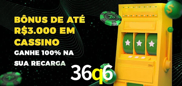 36q6 melhor bônus de depósito